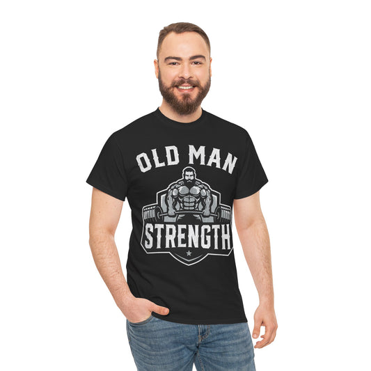 Old Man Strength Unisex Heavy Cotton Tee - Bold Gym Motivational T-Shirt