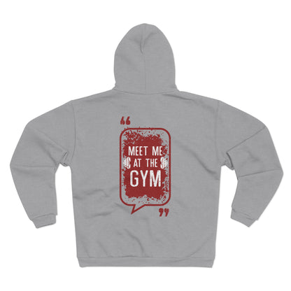 Motivational Unisex Hooded Zip Sweatshirt - "Meet Me at the Gym"