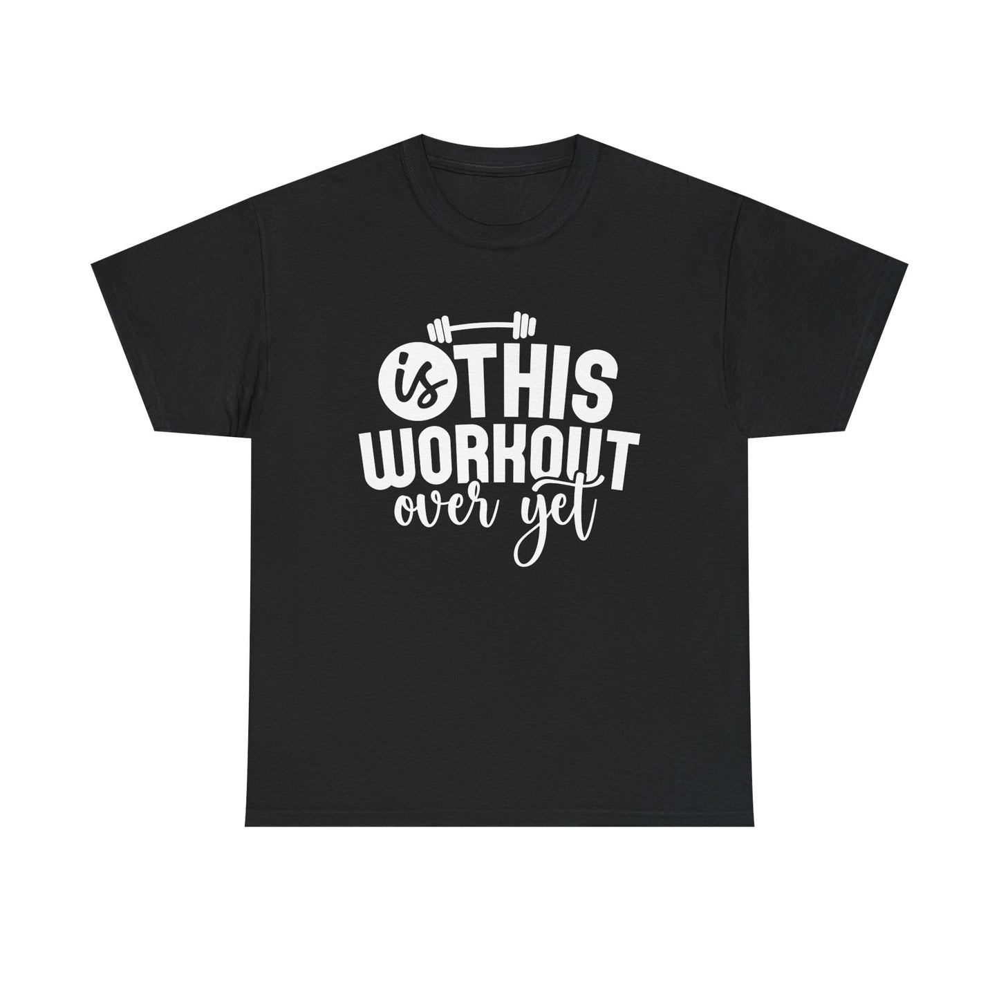 Funny Fitness Unisex Heavy Cotton Tee - 'Is This Workout Over Yet?'