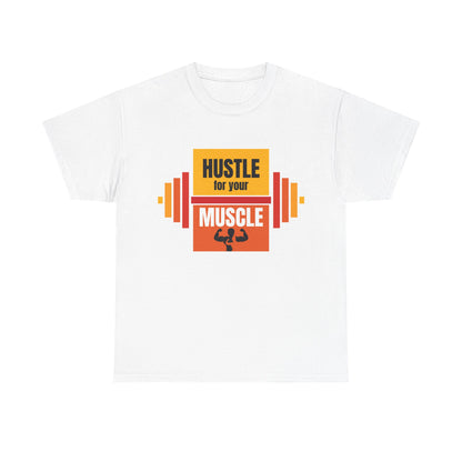 Hustle for Your Muscle Unisex Heavy Cotton Tee | Fitness Motivational T-Shirt