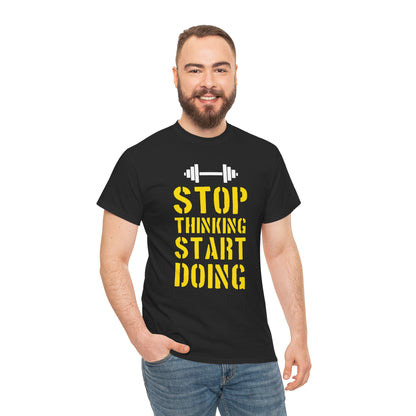 Motivational Unisex Heavy Cotton Tee - 'Stop Thinking Start Doing'