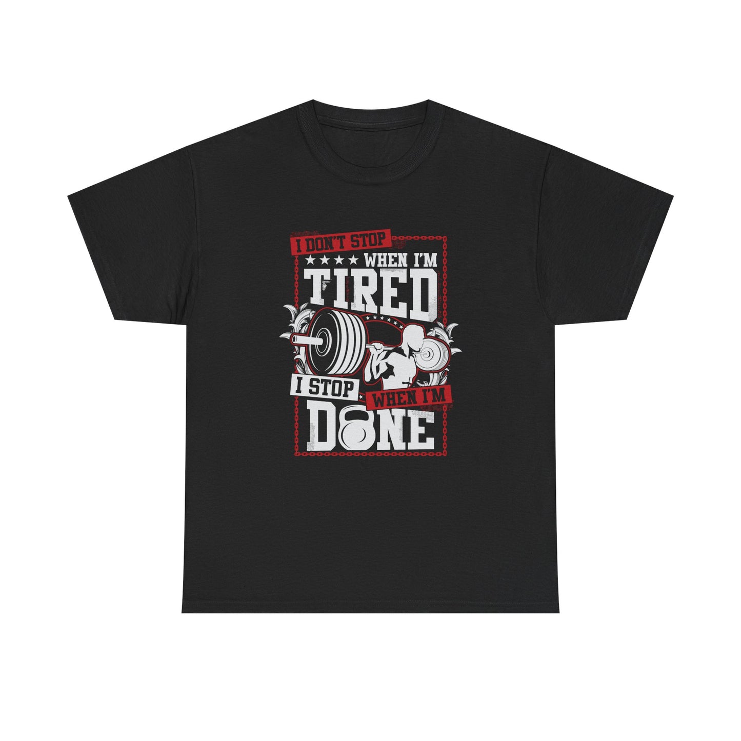 Gym Tee - "I Don't Stop When I'm Tired, I Stop When I'm Done" Unisex Heavy Cotton T-Shirt