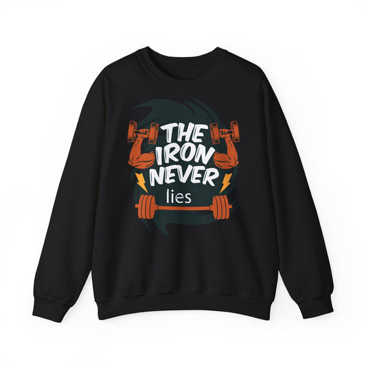 The Iron Never Lies Sweatshirt - Unisex Heavy Blend™ Crewneck for Fitness Enthusiasts