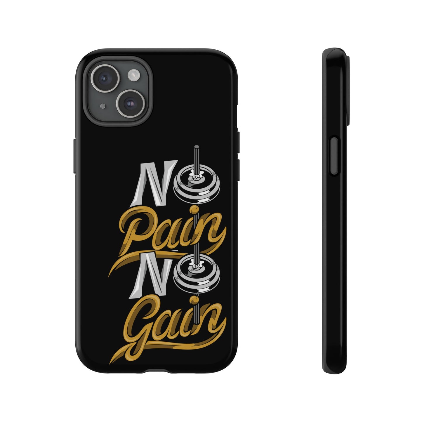 No Pain No Gain Phone Case - Tough Fitness Protection