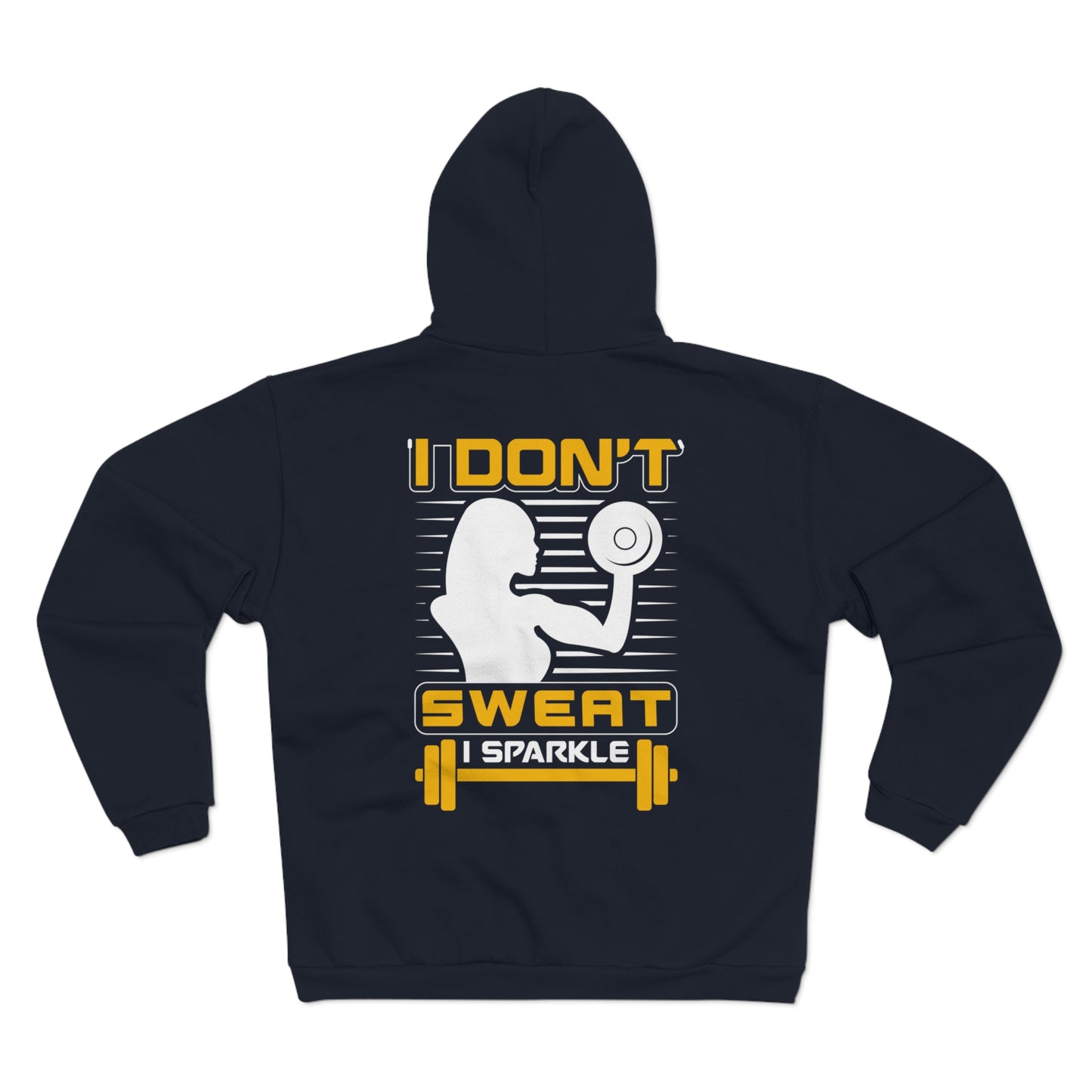 Unisex Zip Hoodie - "I Don't Sweat, I Sparkle" - Perfect for Gym Lovers & Fitness Enthusiasts