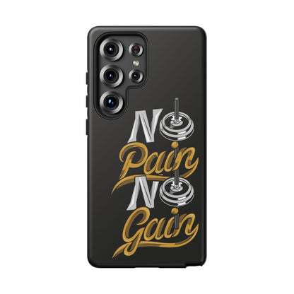 No Pain No Gain Phone Case - Tough Fitness Protection
