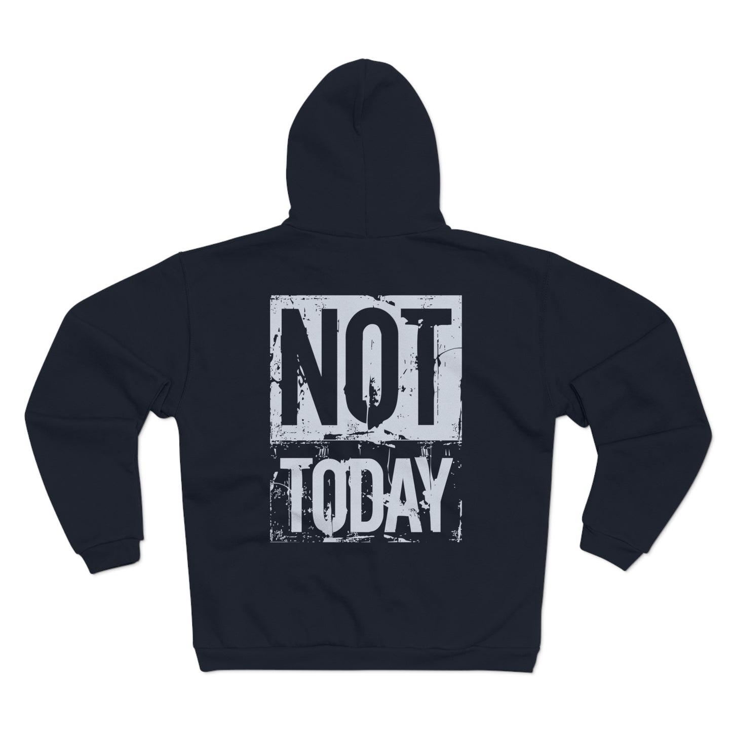 Funny Unisex Hooded Zip Sweatshirt- "NOT TODAY" Statement Hoodie
