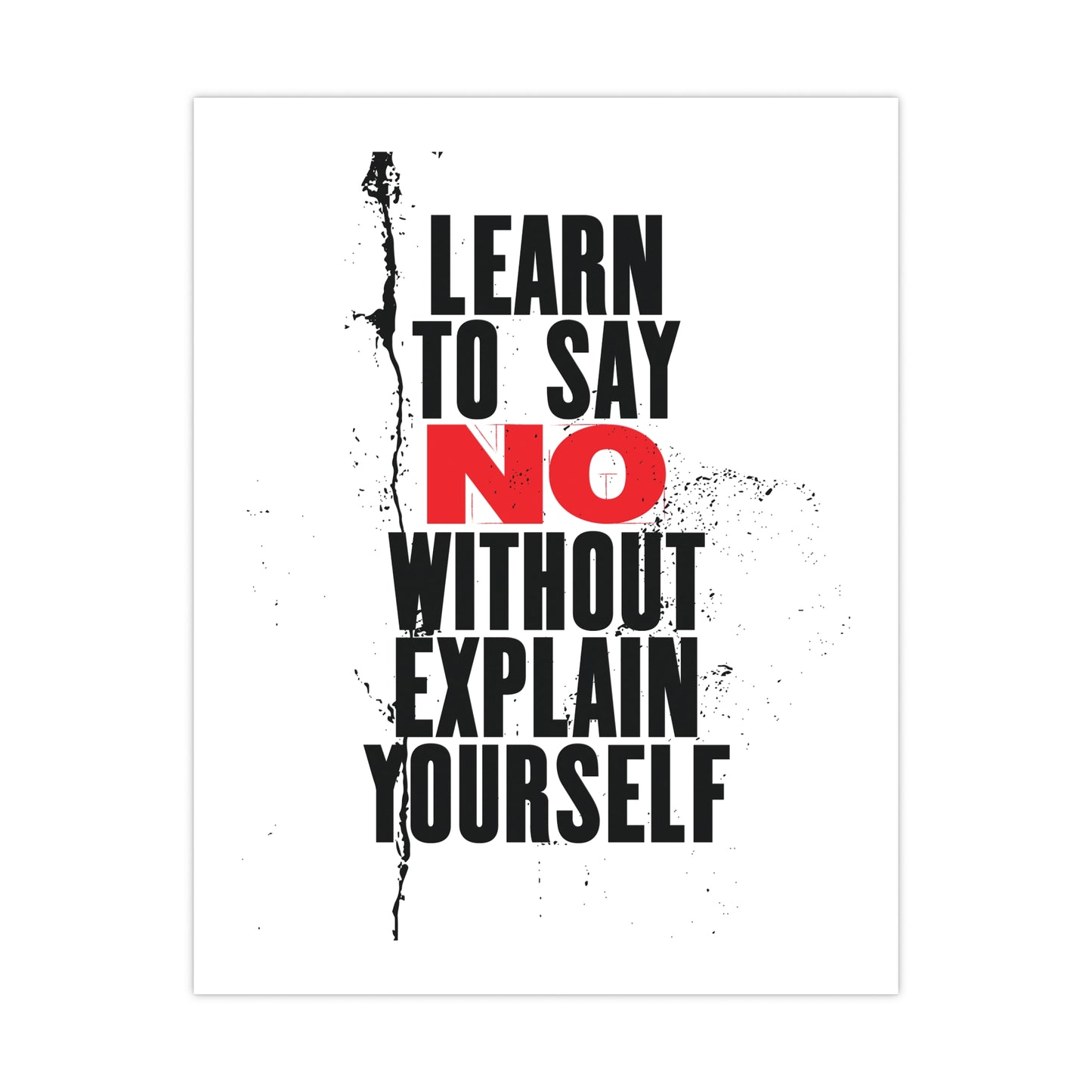 Motivational Matte Poster: 'Learn to Say No Without Explain Yourself'