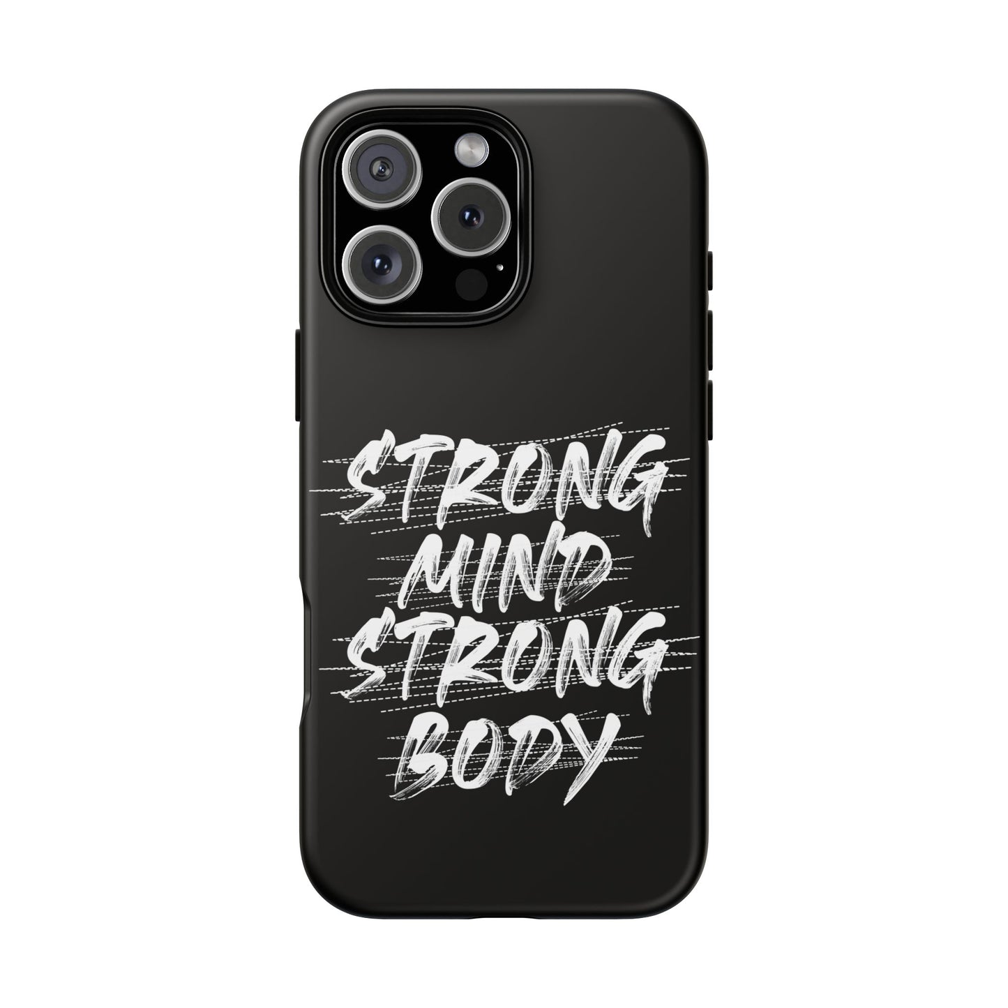 Motivational Phone Case - Strong Mind Strong Body
