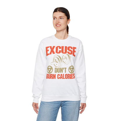 Funny Workout Sweatshirt - "Excuse Don't Burn Calories"
