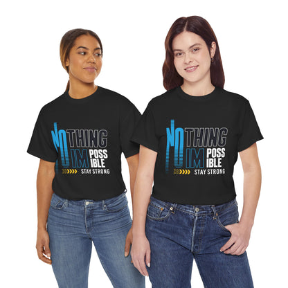 Motivational Unisex Heavy Cotton Tee - "Nothing is Impossible, Stay Strong"