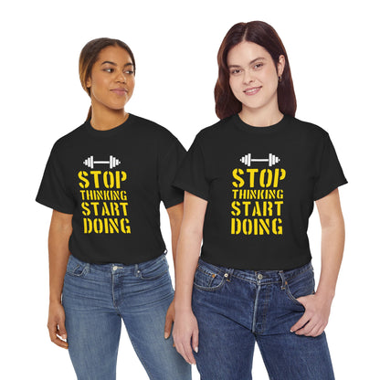 Motivational Unisex Heavy Cotton Tee - 'Stop Thinking Start Doing'