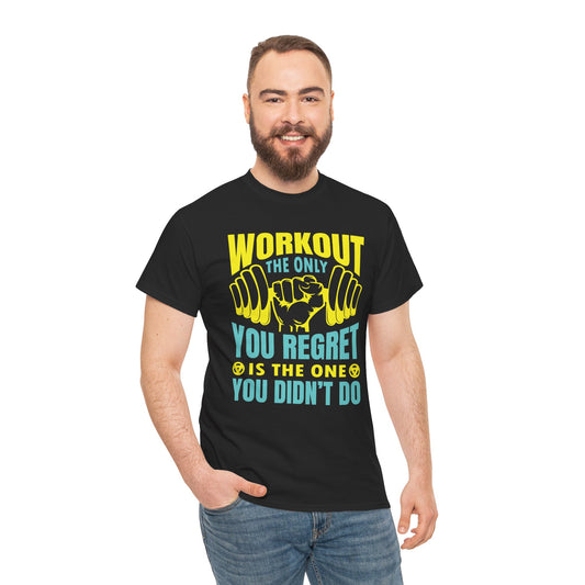 Motivational Gym Tee - "Workout: The Only You Regret Is The One You Didn't Do"