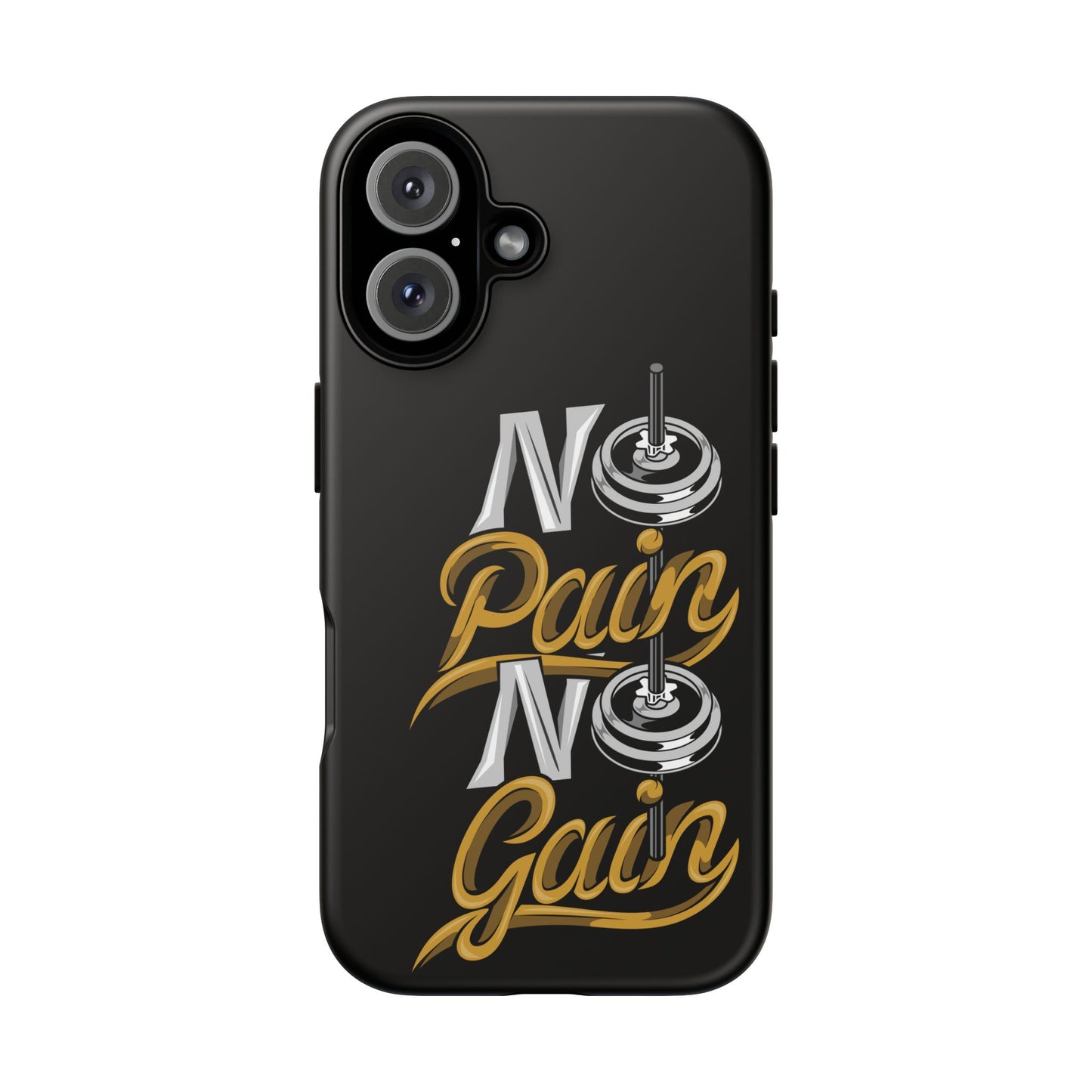 No Pain No Gain Phone Case - Tough Fitness Protection