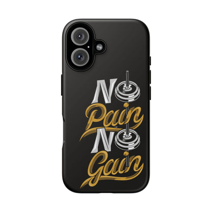 No Pain No Gain Phone Case - Tough Fitness Protection