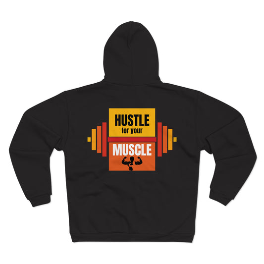 Hustle for Your Muscle Unisex Zip Hoodie - Workout Motivation Sweatshirt