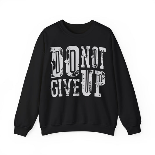 Motivational Unisex Crewneck Sweatshirt - 'Do Not Give Up'