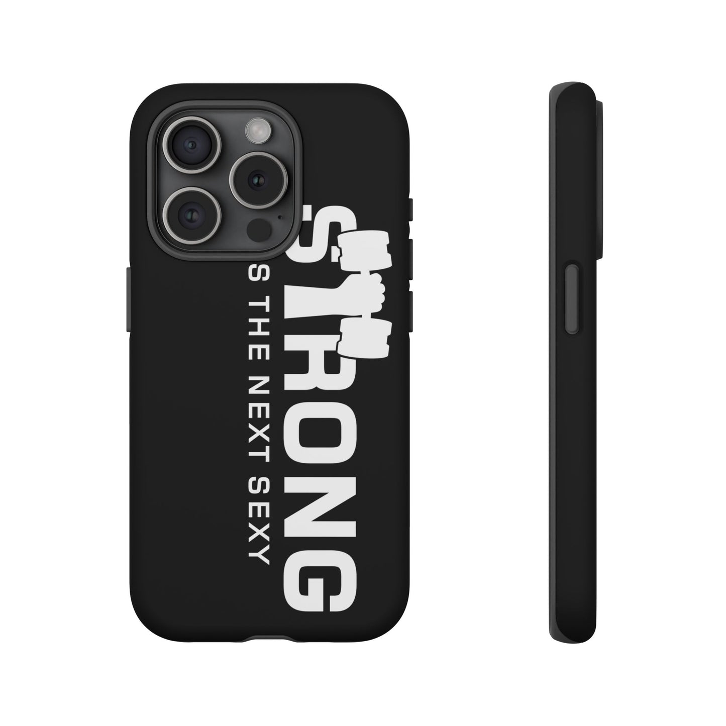 Strong is the Next Sexy Phone Case - Tough Cases for Fitness Enthusiasts