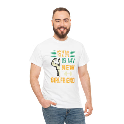 Motivational Gym T-Shirt - "Gym is My New Girlfriend" Unisex Heavy Cotton Tee