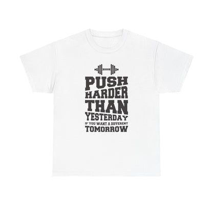 Motivational Fitness Tee - "Push Harder Than Yesterday" - Unisex Heavy Cotton Shirt