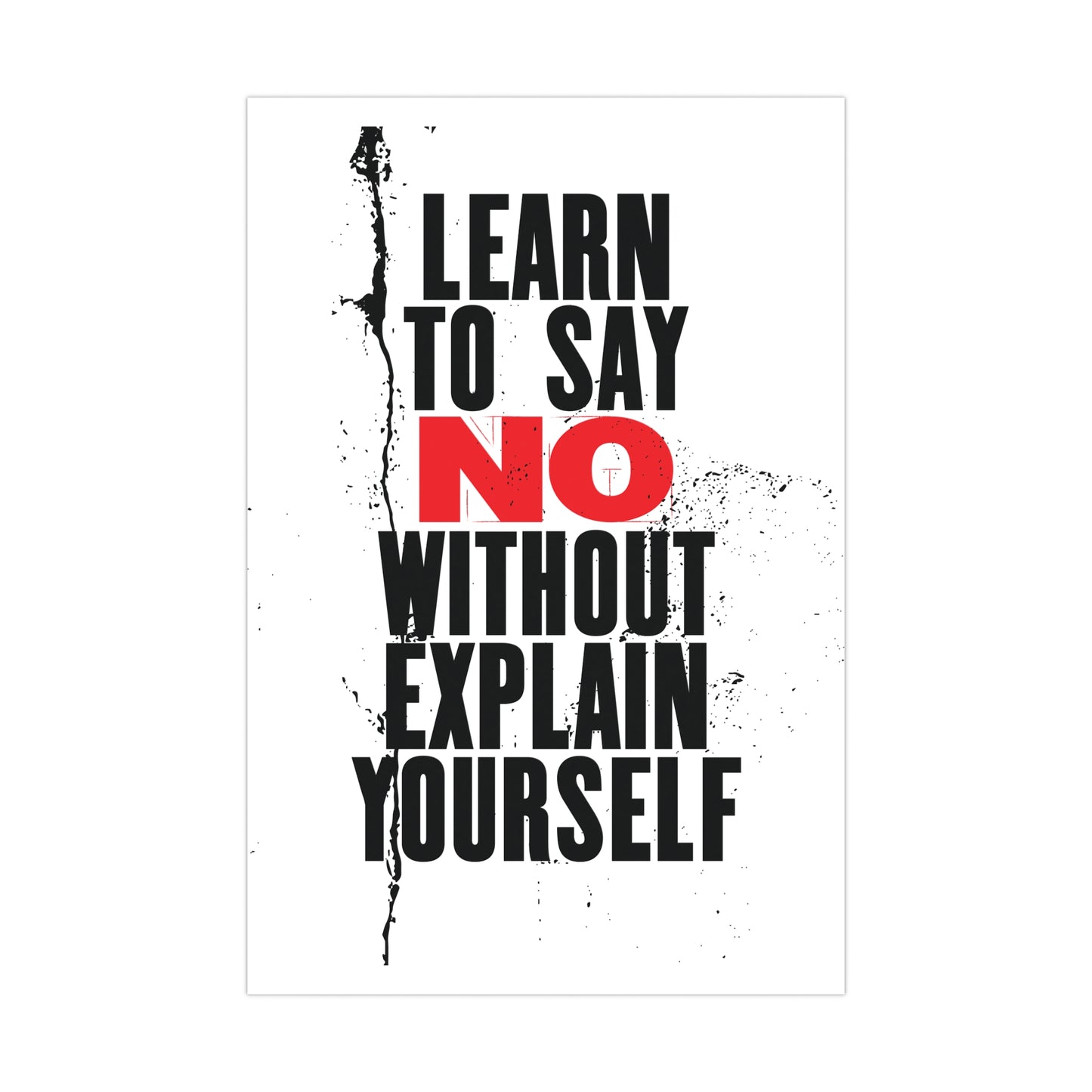 Motivational Matte Poster: 'Learn to Say No Without Explain Yourself'