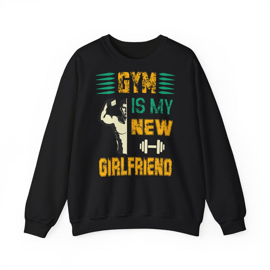 Gym Lover Unisex Heavy Blend Sweatshirt - 'Gym Is My New Girlfriend'