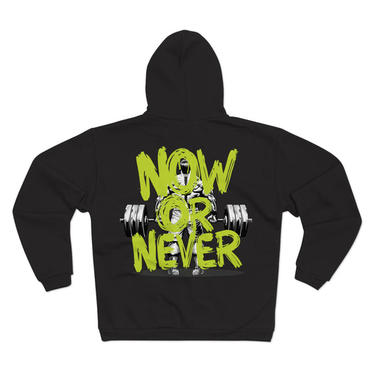 Now or Never Unisex Hooded Zip Sweatshirt - Motivational Fitness Wear