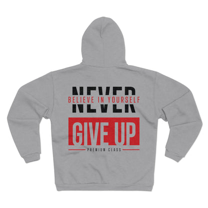 Never Give Up Hoodie - Motivational Unisex Zip Sweatshirt