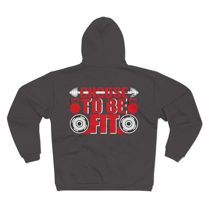 Unisex Hooded Zip Sweatshirt - Choose to Be Fit Motivational Workout Hoodie