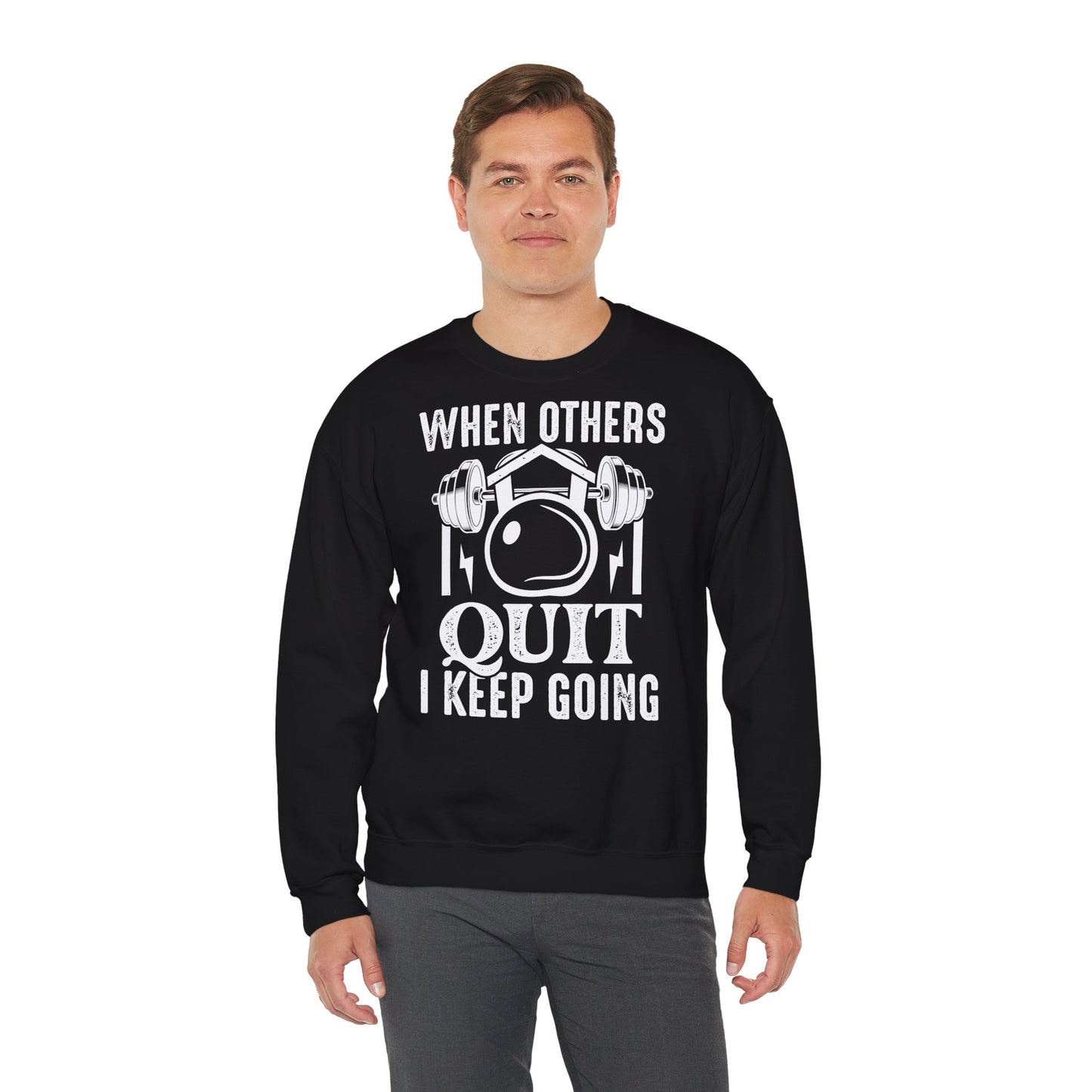 When Others Quit I Keep Going Unisex Heavy Blend™ Crewneck Sweatshirt