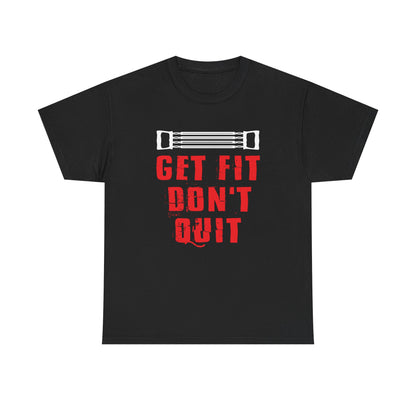 Motivational Fitness Tee - 'Get Fit Don't Quit' Unisex Heavy Cotton Shirt