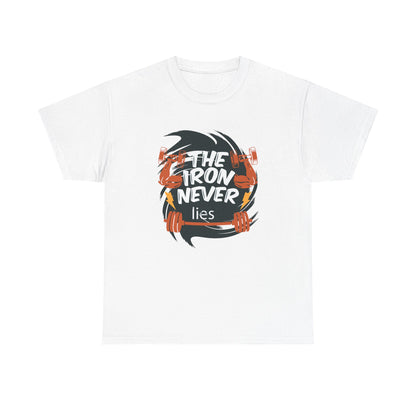 The Iron Never Lies Unisex Heavy Cotton Tee - Motivational Fitness Shirt