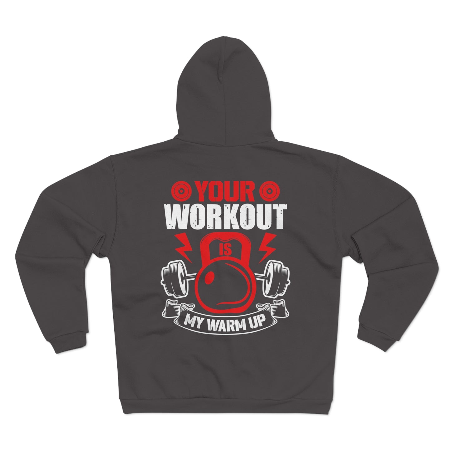 Fitness Motivational Unisex Hooded Zip Sweatshirt - Your Workout is My Warm Up