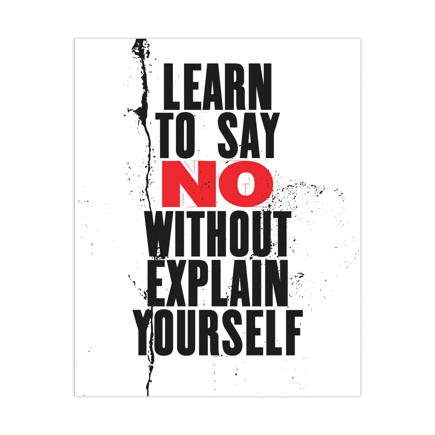 Motivational Matte Poster: 'Learn to Say No Without Explain Yourself'
