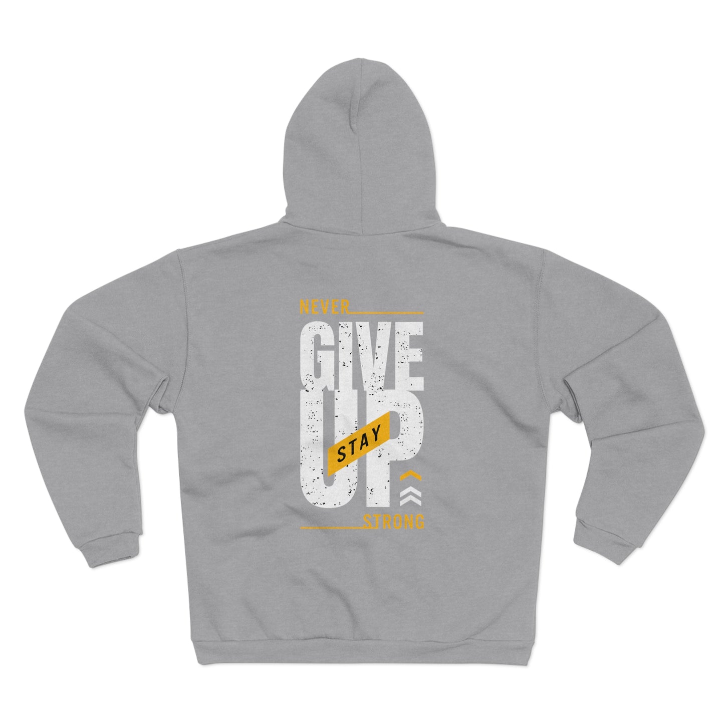 Motivational Unisex Hooded Zip Sweatshirt - 'Never Give Up, Stay Strong'