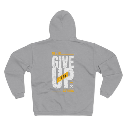 Motivational Unisex Hooded Zip Sweatshirt - 'Never Give Up, Stay Strong'