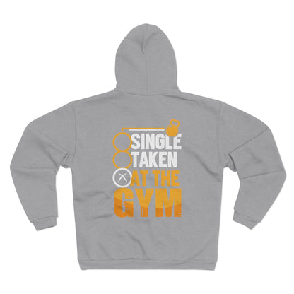 "Single Taken at the Gym" Unisex Hooded Zip Sweatshirt - Motivational Fitness Apparel