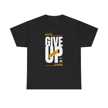 Motivational Unisex Heavy Cotton Tee - "Never Give Up, Stay Strong"