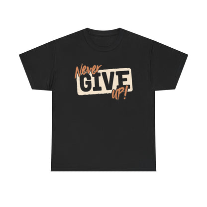 Motivational Unisex Heavy Cotton Tee - 'Never Give Up!'