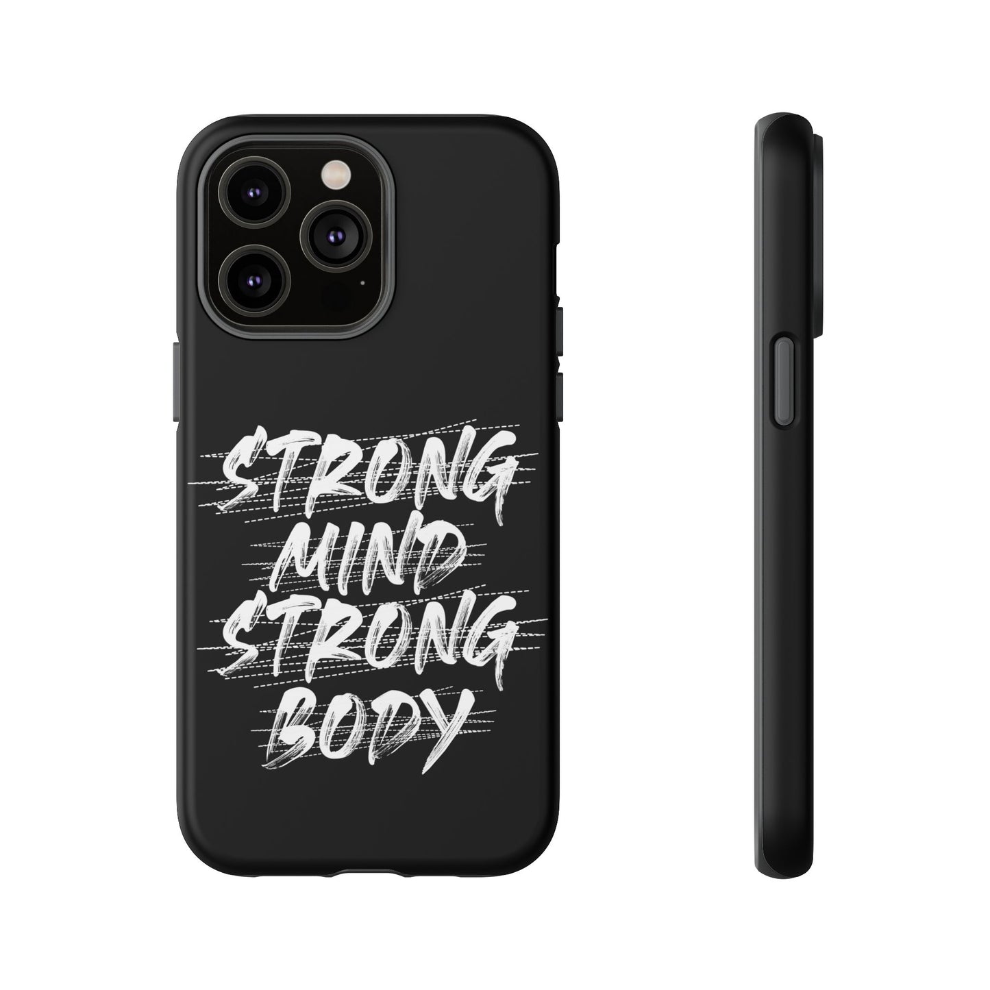 Motivational Phone Case - Strong Mind Strong Body