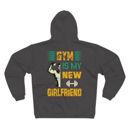 Gym Is My New Girlfriend Unisex Hooded Zip Sweatshirt - Motivational Fitness Apparel