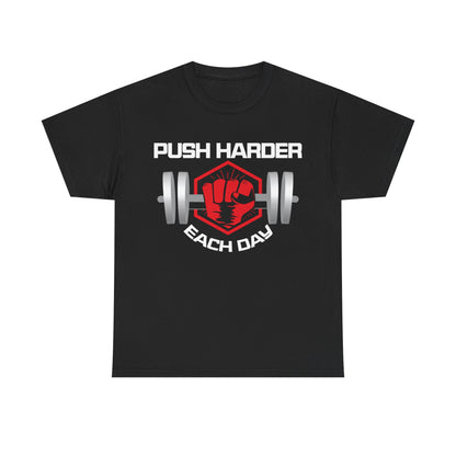 Push Harder Each Day Unisex Heavy Cotton Tee - Motivational Fitness Shirt