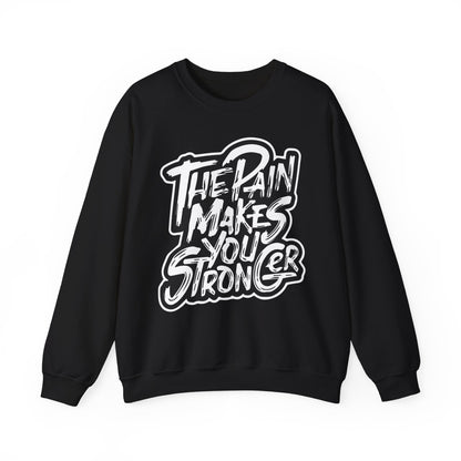 Motivational Crewneck Sweatshirt - "The Pain Makes You Stronger"