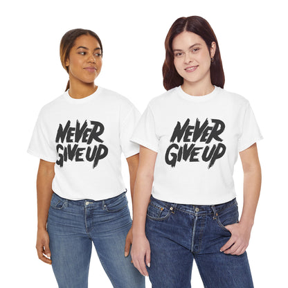 Unisex Heavy Cotton Tee "Never Give Up"