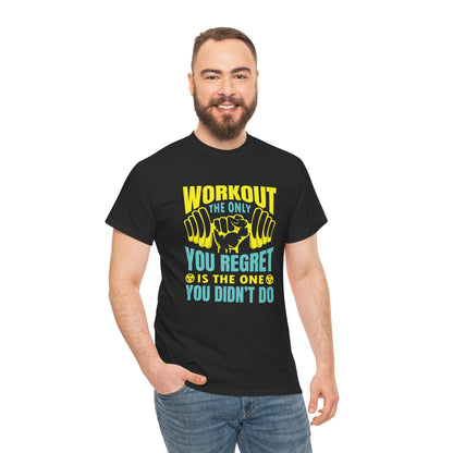 Motivational Gym Tee - "Workout: The Only You Regret Is The One You Didn't Do"