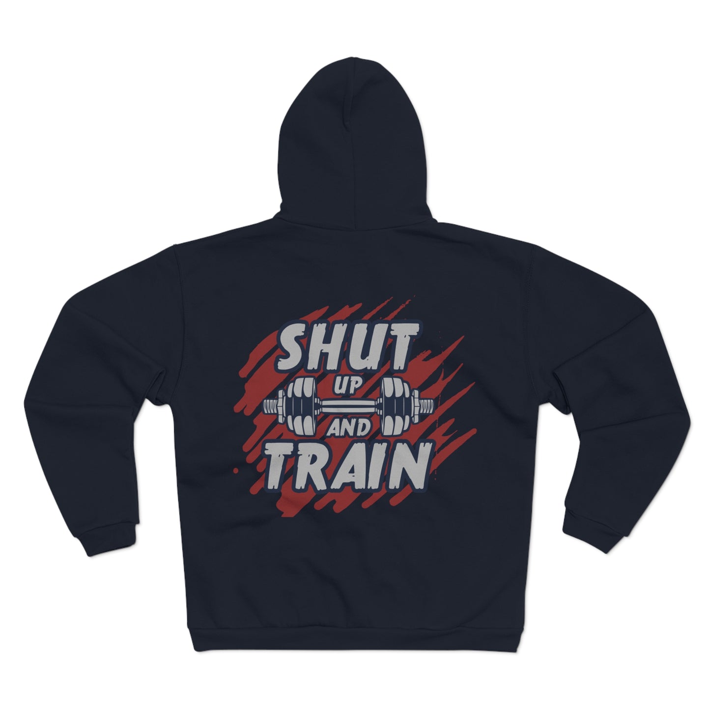 Shut Up and Train Unisex Hooded Zip Sweatshirt - Perfect for Gym Lovers