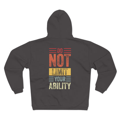 Motivational Unisex Zip Hoodie - "Do NOT Limit Your Ability" - Cozy and Inspiring Sweatshirt for Everyday Wear