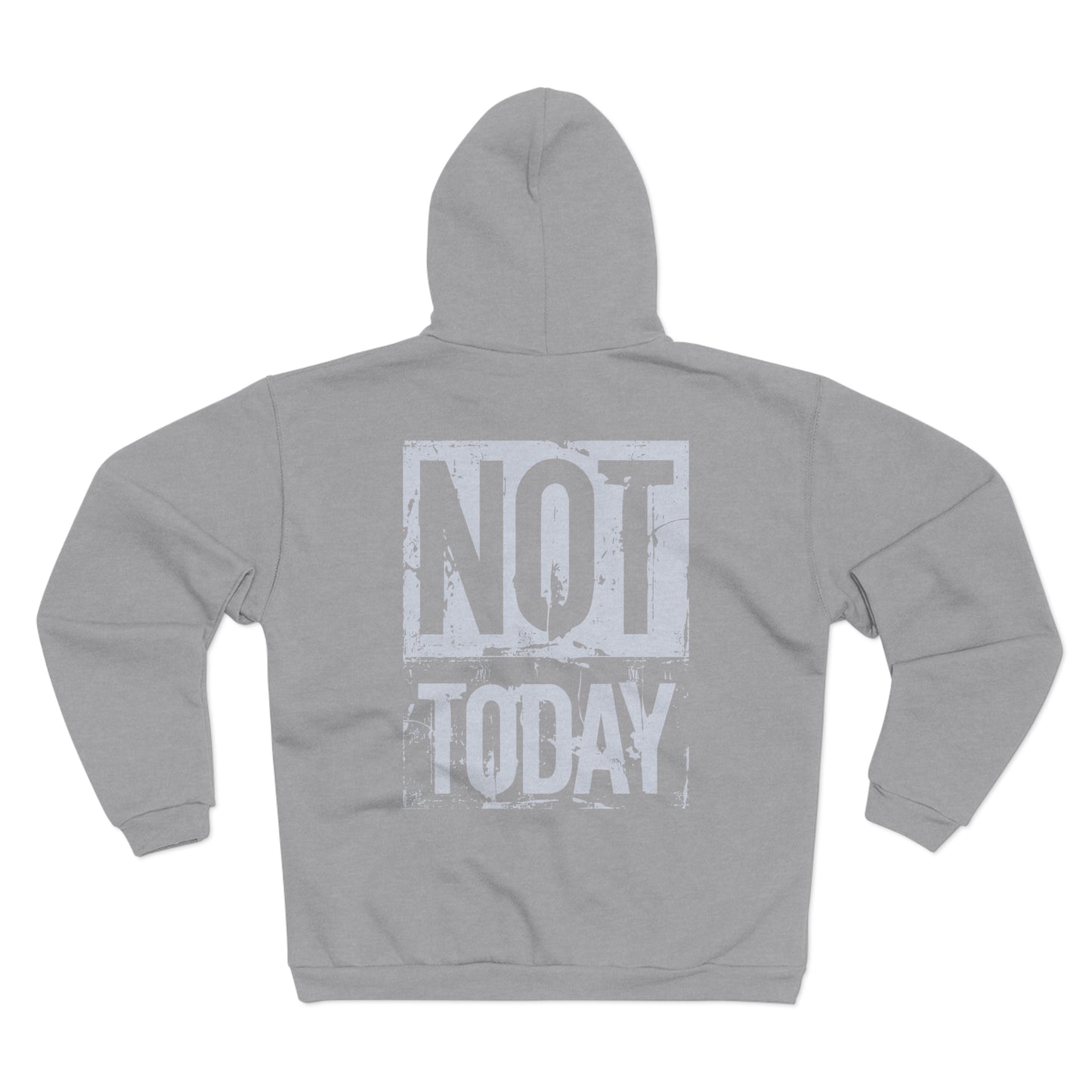 Funny Unisex Hooded Zip Sweatshirt- "NOT TODAY" Statement Hoodie