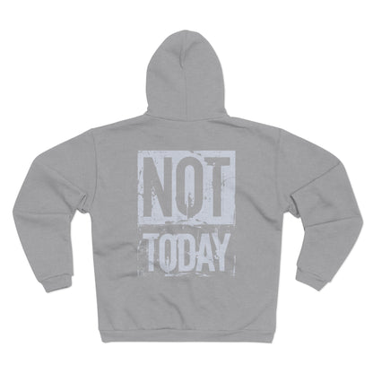 Funny Unisex Hooded Zip Sweatshirt- "NOT TODAY" Statement Hoodie