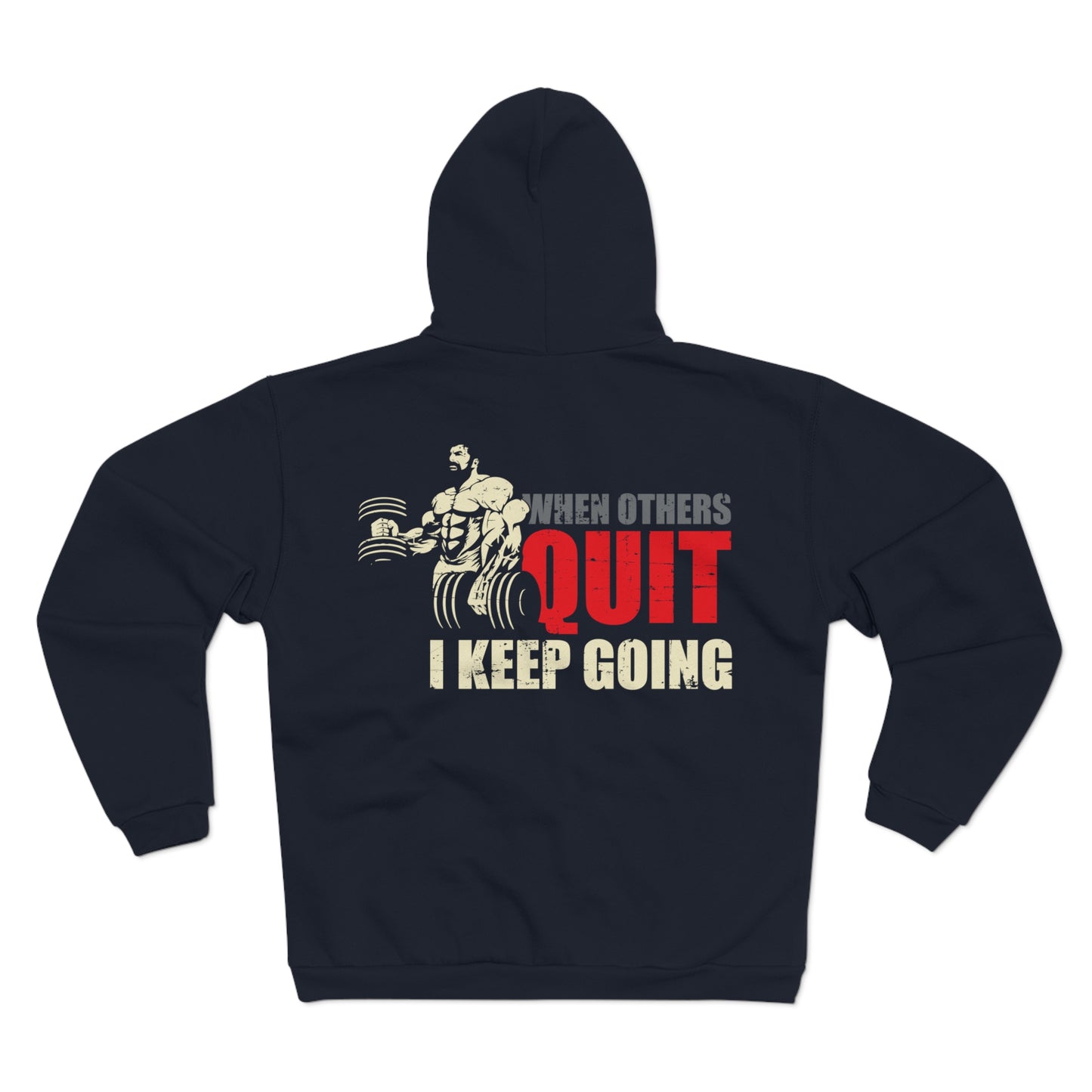 Motivational Workout Hoodie - 'When Others Quit, I Keep Going' - Unisex Hooded Zip Sweatshirt